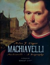 MACHIAVELLI: A BIOGRAPHY